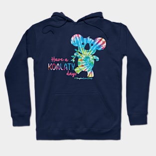 Have a Koalaty Day! © GraphicLoveShop Hoodie